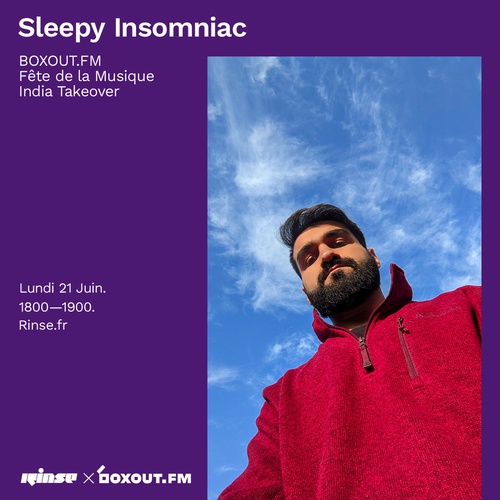 India Takeover on Rinse France - Sleepy Insomniac - Fête de la Musique 2021