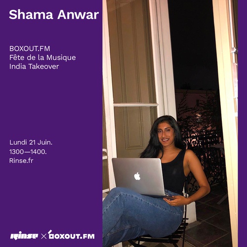 India Takeover  on Rinse France - Shama Anwar - Fête de la Musique 2021