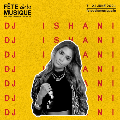 FÊTE de la MUSIQUE - Curated by DJ Ishani - Fête de la Musique 2021