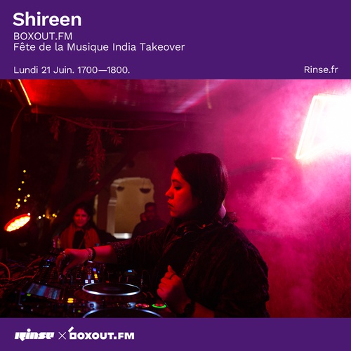 India Takeover  on Rinse France - Shireen - Fête de la Musique 2021